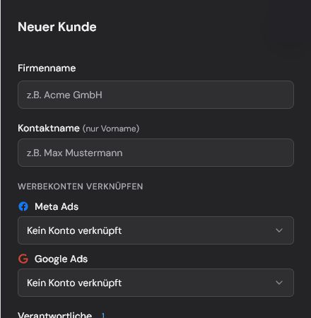 Leerer Dialog Neuer Kunde mit Grundfeldern sowie Meta-Ads- und Google-Ads-Auswahl.